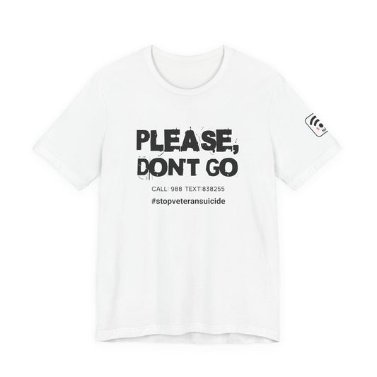 "Don't Go..." T-shirt