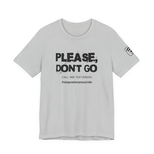 "Don't Go..." T-shirt